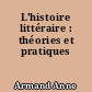 L'histoire littéraire : théories et pratiques