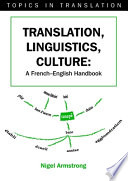 Translation, linguistics, culture : a French-English handbook
