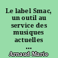 Le label Smac, un outil au service des musiques actuelles et d'une localité : Le cas de la salle du Silex d'Auxerre