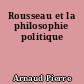 Rousseau et la philosophie politique