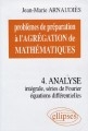 Problèmes de préparation à l'agrégation de mathématiques : 4 : Analyse : intégrale, séries de Fourier, équations différentielles