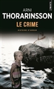 Le crime : histoire d'amour : roman