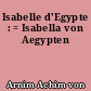 Isabelle d'Egypte : = Isabella von Aegypten