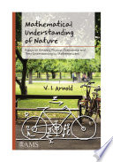 Mathematical understanding of nature : essays on amazing physical phenomena and their understanding by mathematicians