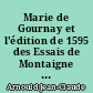 Marie de Gournay et l'édition de 1595 des Essais de Montaigne : actes