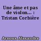 Une âme et pas de violon... : Tristan Corbière