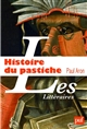 Histoire du pastiche : le pastiche littéraire français, de la Renaissance à nos jours