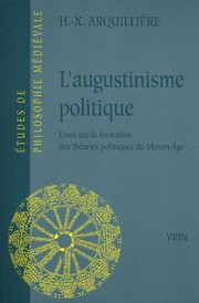 L'augustinisme politique : essai sur la formation des théories politiques du Moyen Âge