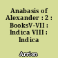 Anabasis of Alexander : 2 : BooksV-VII : Indica VIII : Indica