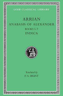Arrian in two volumes : 2 : Anabasis Alexandri (books V-VII) : Indica (book VIII)