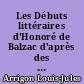 Les Débuts littéraires d'Honoré de Balzac d'après des documents nouveaux et inédits