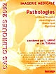 Imagerie médicale : pathologies ostéo-articulaire, neurologique, thoracique, digestive