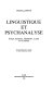 Linguistique et psychanalyse : Freud, Saussure, Hjelmslev, Lacan et les autres