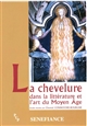 La chevelure dans la littérature et l'art du Moyen Âge : actes du 28e colloque du CUERMA, 20, 21 et 22 février 2003