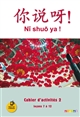 Nǐ shuō ya ! : méthode de chinois : cahier d'activités 2 : [leçons 7 à 12]