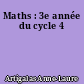 Maths : 3e année du cycle 4