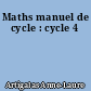 Maths manuel de cycle : cycle 4