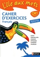 L'île aux mots français, CM1 cycle 3 : cahier d'exercices