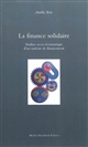 La finance solidaire : analyse socio-économique d'un système de financement