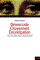 Démocratie, citoyenneté, émancipation : Marx, Lefort, Balibar, Rancière, Rosanvallon, Negri
