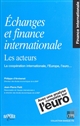 Échanges et finance internationale : les acteurs : la coopération internationale, l'Europe, l'euro...