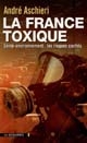 La France toxique : santé-environnement : les risques cachés