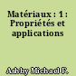 Matériaux : 1 : Propriétés et applications