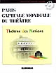 Paris capitale mondiale du théâtre : le Théâtre des Nations...