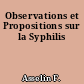 Observations et Propositions sur la Syphilis