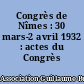 Congrès de Nîmes : 30 mars-2 avril 1932 : actes du Congrès