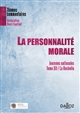 La personnalité morale : [actes de la XIIe Journée nationale de l'Association Henri Capitant des amis de la culture juridique française, à La Rochelle, le 4 juin 2007]