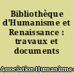 Bibliothèque d'Humanisme et Renaissance : travaux et documents
