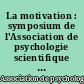 La motivation : symposium de l'Association de psychologie scientifique de langue française, Florence, 1958