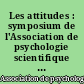 Les attitudes : symposium de l'Association de psychologie scientifique de langue française, Bordeaux 1959