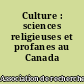 Culture : sciences religieuses et profanes au Canada