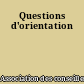 Questions d'orientation