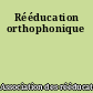 Rééducation orthophonique