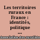 Les territoires ruraux en France : identités, politique et économie