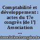 Comptabilité et développement : actes du 17e congrès [de l'] Association française de comptabilité, Université de Valenciennes et du Hainaut Cambresis, les 30, 31 Mai et 1er Juin 1996
