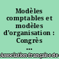 Modèles comptables et modèles d'organisation : Congrès 1995, 18, 19 mai 1995, actes du 16e congrès : [volume I]
