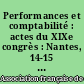 Performances et comptabilité : actes du XIXe congrès : Nantes, 14-15 et 16 mai 1998 : Volume 1