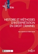Histoire et méthodes d'interprétation en droit criminel