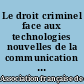Le droit criminel face aux technologies nouvelles de la communication : actes du VIIIe Congrès de l'Association française de droit pénal