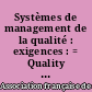 Systèmes de management de la qualité : exigences : = Quality management systems : Requirements : = Qualitätsmanagementsysteme : Anforderungen