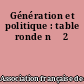 Génération et politique : table ronde n ̊2