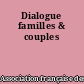 Dialogue familles & couples