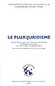 Le plurijuridisme : actes du VIIIe Congrès de l'Association internationale de méthodologie juridique, Aix-en-Provence, 4-6 septembre 2003
