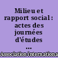 Milieu et rapport social : actes des journées d'études de Saint-Etienne, 6-8 octobre 1980