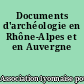Documents d'archéologie en Rhône-Alpes et en Auvergne