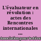 L'évaluateur en révolution : actes des Rencontres internationales sur l'évaluation en éducation [de l'] ADMEE, Association pour le développement des méthodologies d'évaluation en éducation-Europe, Paris, 27-29 septembre 1989